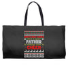 Santa Only Comes Once A Year Father Is Always Here To Cheer Weekender Totes
