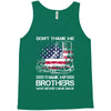 Veteran Don't Thank Me Thank My Brothers Who Never Came Back Tank Top