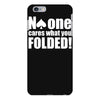 no one cares what you folded iPhone 6 Plus/6s Plus Case