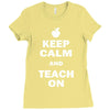 keep calm and teach on Ladies Fitted T-Shirt