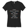 They Don't That We Know They Know We Know Women's V-Neck T-Shirt