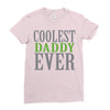 coolest daddy ever Ladies Fitted T-Shirt
