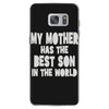 my mother has the best son in the world Samsung Galaxy S7