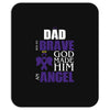 my dad was so brave god made him an angel Mousepad