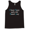 classy sassy and a bit smart assy Tank Top