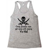 only pirates can get away Racerback Tank