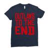 outlaws to the end 2 Ladies Fitted T-Shirt