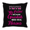 Yaya Was Created Because Need Real Heroes Throw Pillow