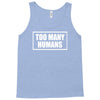 too many humans Tank Top
