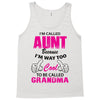 I'm Called Aunt Because I'm Way Too Cool To Be Called Grandma Tank Top