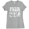 how to kill a zombie funny zombie apocalypse undead t dead shoot Ladies Fitted T-Shirt