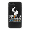 proud Autism  mom iPhone 7 Plus Case