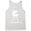 i turn grills on Tank Top