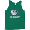 i was hungry Tank Top