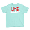 LIKE CRAZY Youth Tee