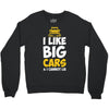 i like big monster cars Crewneck Sweatshirt