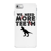 We Need More Teeth iPhone 7 Case