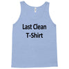 last clean t shirt funny humor college vintage Tank Top