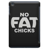 no fat chicks (2) iPad Mini