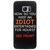 how do you keep an idiot entertained for hours see front Samsung Galaxy S7 Edge