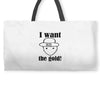 i want the gold Weekender Totes