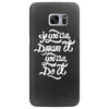 if you can dream it, you can do it Samsung Galaxy S7 Edge