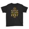 kings are born in 1997 Youth Tee