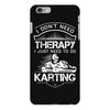I Don't Need Therapy Just to Do Karting iPhone 6/6s Plus Case