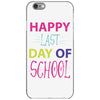 happy laft day of school iPhone 6/6s Case