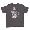 real women sweat Youth Tee