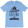 adventure calling and i must go woods ex T-Shirt