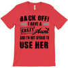 Back Off Crazy Aunt Afraid To Use Her T-Shirt