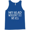 fit my ass Tank Top