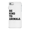 Be Kind To Animals iPhone 7 Case
