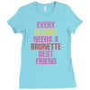 Every Blonde Needs A Brunette Best Friend Ladies Fitted T-Shirt