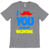 moustache you to be my valentine T-Shirt