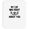 my cat was right Mousepad