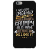 i never dreamed that one day i'd become a grumpy old man but iPhone 6/6s Case