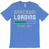 sarcasm loading funny joke T-Shirt