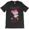 trashy and sassy T-Shirt
