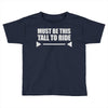 must be this tall to ride Toddler T-shirt