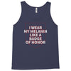 i wear my melanin like a badge of honor Tank Top