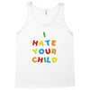 i hate your child Tank Top