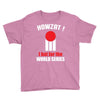HOWZAT I BAT FOR THE WORLD SERIES Youth Tee