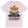 I Am Pizza Actually In A Very Commited Relationship T-Shirt
