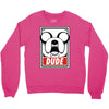 dude Crewneck Sweatshirt