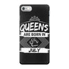 Queens Are Born In July iPhone 7 Case