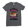 Never Underestimate A Man Who Watches Friends And Was Born in December Ladies Fitted T-Shirt
