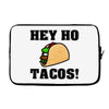 HEY HO - TACOS! Laptop sleeve