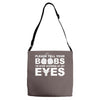 please tell your boobs to stop staring at my eyes Adjustable Strap Totes